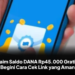 Klaim Saldo DANA Rp45.000 Gratis, Begini Cara Cek Link yang Aman
