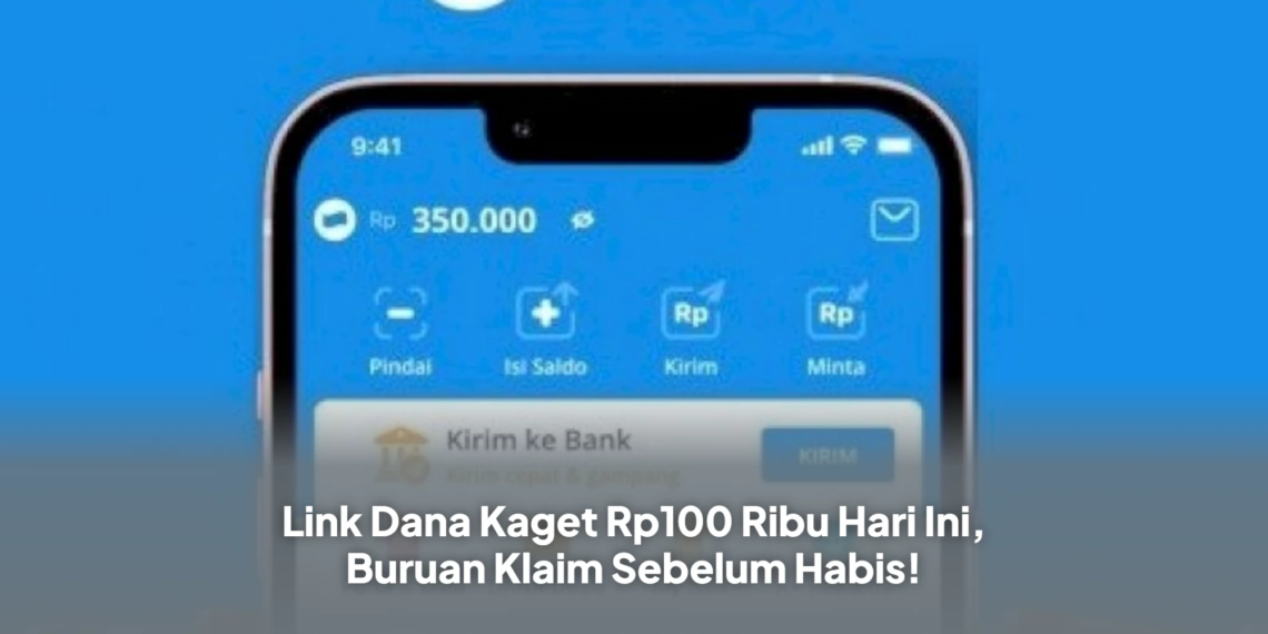 Link Dana Kaget Rp100 Ribu Hari Ini, Buruan Klaim Sebelum Habis!