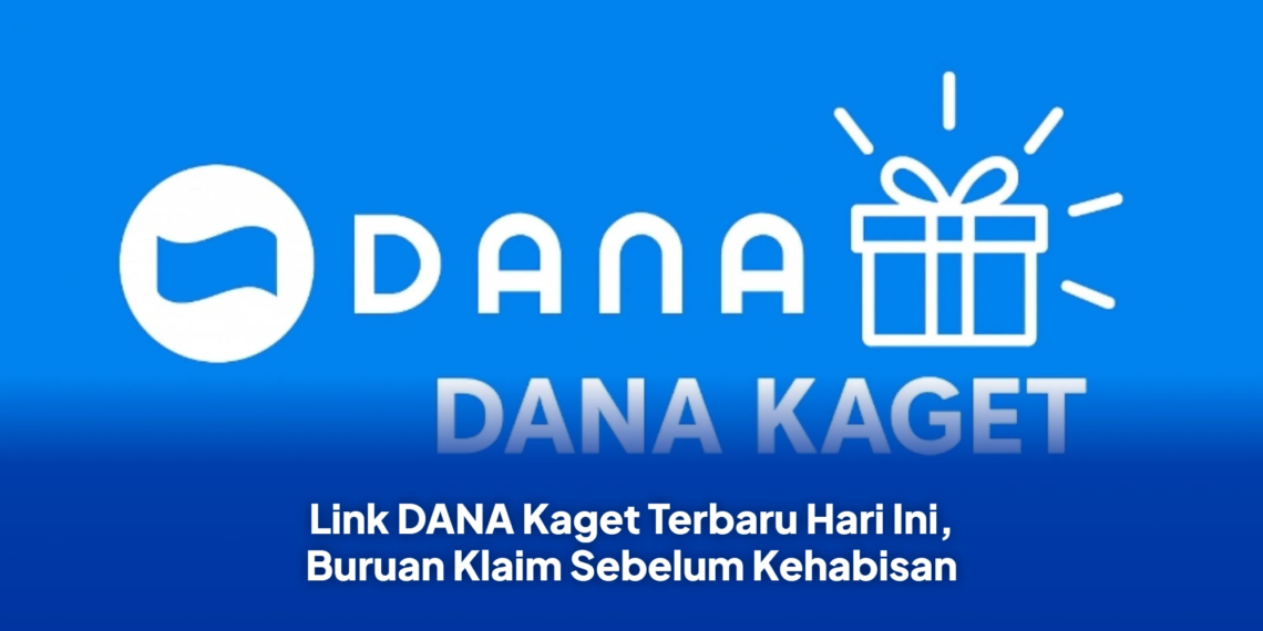 Link DANA Kaget Terbaru Hari Ini, Buruan Klaim Sebelum Kehabisan
