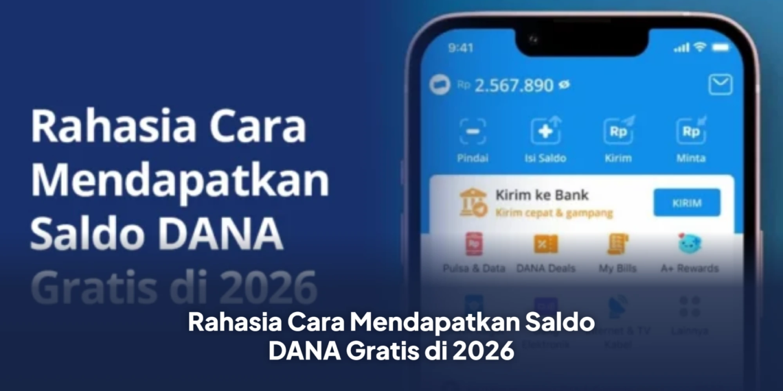 Rahasia Cara Mendapatkan Saldo DANA Gratis di 2026