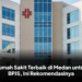 Rumah Sakit Terbaik di Medan untuk BPJS, Ini Rekomendasinya