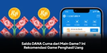 Saldo DANA Cuma dari Main Game? Ini Rekomendasi Game Penghasil Uang