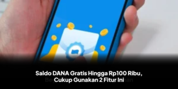 Saldo DANA Gratis Hingga Rp100 Ribu, Cukup Gunakan 2 Fitur Ini