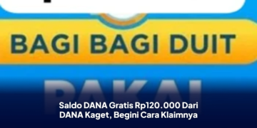 Saldo DANA Gratis Rp120.000 Dari DANA Kaget, Begini Cara Klaimnya