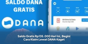 Saldo Gratis Rp135.000 Hari Ini, Begini Cara Klaim Lewat DANA Kaget