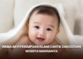 Nama Bayi Perempuan Islami Cantik dan Elegan Beserta Maknanya