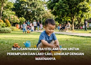 Ratusan Nama Bayi Islami Unik untuk Perempuan dan Laki-Laki, Lengkap dengan Maknanya