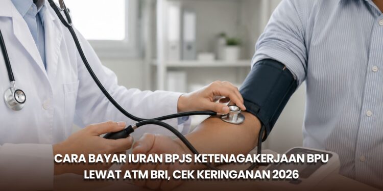 Cara Bayar Iuran BPJS Ketenagakerjaan BPU lewat ATM BRI, Cek Keringanan 2026