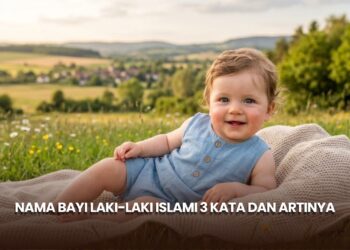 Nama Bayi Laki-Laki Islami 3 Kata dan Artinya
