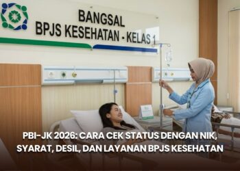 PBI-JK 2026: Cara Cek Status dengan NIK, Syarat, Desil, dan Layanan BPJS Kesehatan