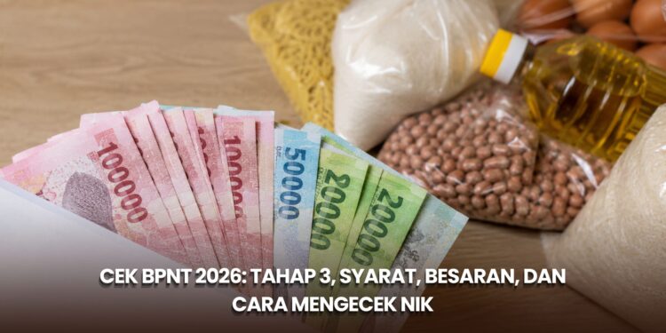 Cek BPNT 2026: Tahap 3, Syarat, Besaran, dan Cara Mengecek NIK
