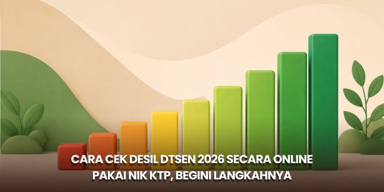 Cara Cek Desil DTSEN 2026 secara Online Pakai NIK KTP, Begini Langkahnya