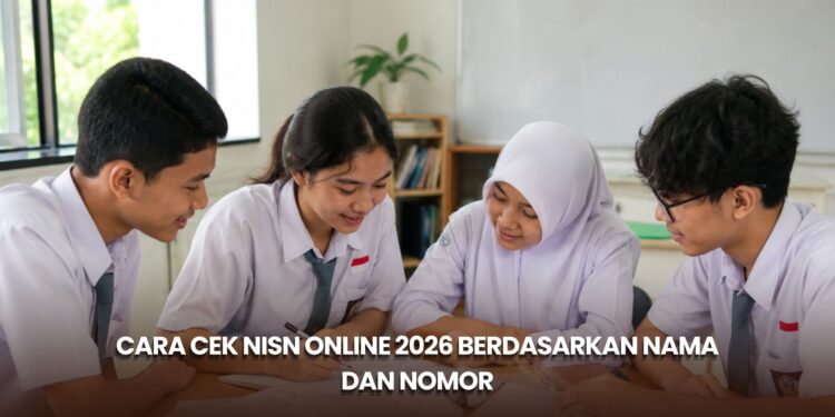 Cara Cek NISN Online 2026 Berdasarkan Nama dan Nomor