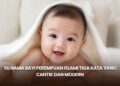 50 Nama Bayi Perempuan Islami Tiga Kata yang Cantik dan Modern