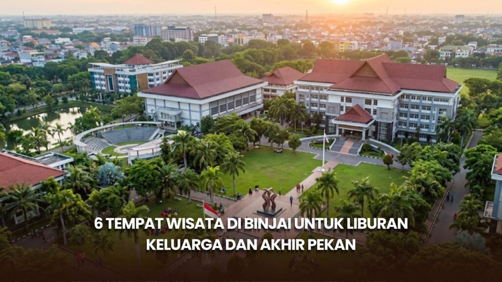 6 Tempat Wisata di Binjai untuk Liburan Keluarga dan Akhir Pekan