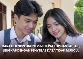 Cara Cek NISN Online 2026 Lewat HP dan Laptop, Lengkap dengan Penyebab Data Tidak Muncul