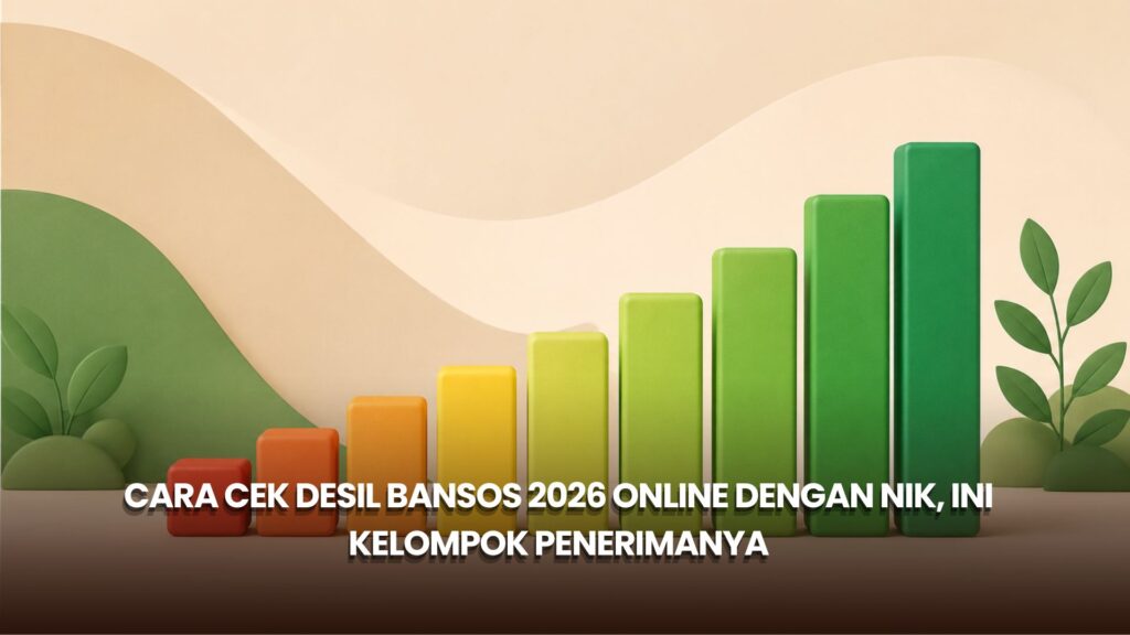 Cara Cek Desil Bansos 2026 Online dengan NIK, Ini Kelompok Penerimanya
