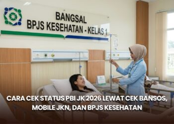 Cara Cek Status PBI JK 2026 lewat Cek Bansos, Mobile JKN, dan BPJS Kesehatan