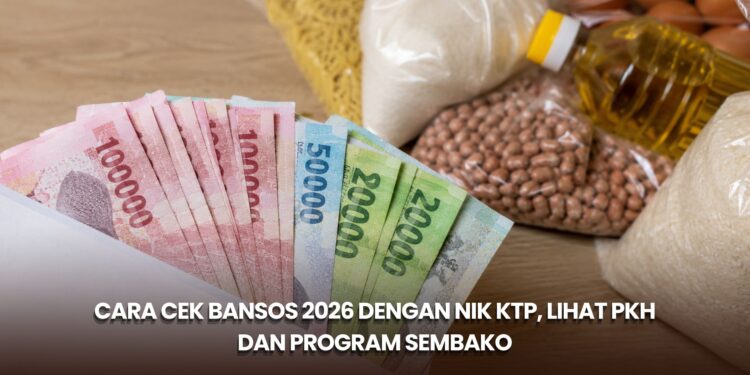 Cara Cek Bansos 2026 dengan NIK KTP, Lihat PKH dan Program Sembako