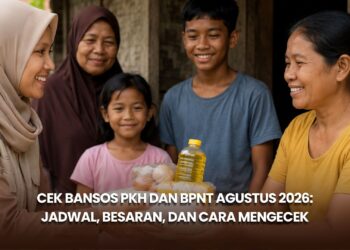 Cek Bansos PKH dan BPNT Agustus 2026: Jadwal, Besaran, dan Cara Mengecek
