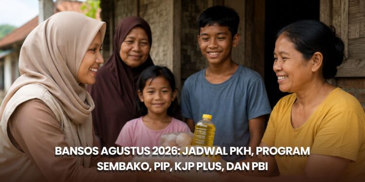 Bansos Agustus 2026: Jadwal PKH, Program Sembako, PIP, KJP Plus, dan PBI