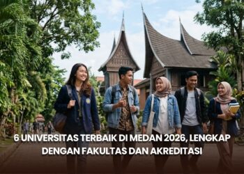 6 Universitas Terbaik di Medan 2026, Lengkap dengan Fakultas dan Akreditasi