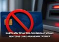Kartu ATM Tidak Bisa Digunakan? Kenali Penyebab dan Cara Mengatasinya