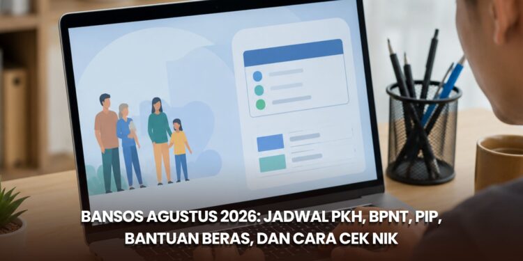 Bansos Agustus 2026: Jadwal PKH, BPNT, PIP, Bantuan Beras, dan Cara Cek NIK