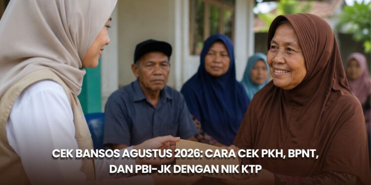 Cek Bansos Agustus 2026: Cara Cek PKH, BPNT, dan PBI-JK dengan NIK KTP
